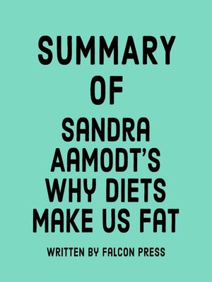 cover image of Summary of Sandra Aamodt's Why Diets Make Us Fat